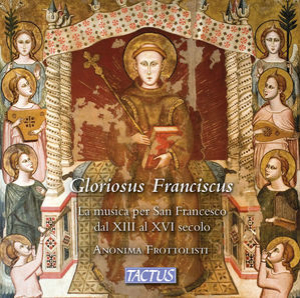 Gloriosus Franciscus: The Music For St. Francis From The 13th To The 16th Century