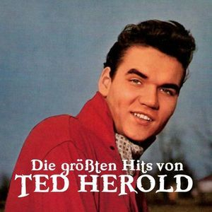 Die Grossten Hits Von Ted Herold