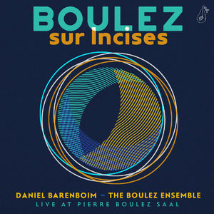 Boulez: Sur Incises (live At Pierre Boulez Saal)