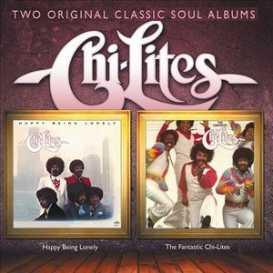 Happy Being Lonely / The Fantastic Chi-lites