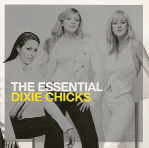 The Essential Dixie Chicks