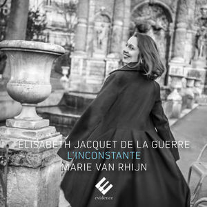 Jacquet De La Guerre: L'inconstante