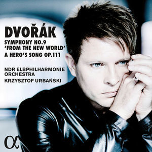 Dvorak: Symphony No. 9 ''From The New World'' & A Hero's Song, Op. 111