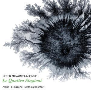 Peter Navarro-Аlonso: Le Quattro Stagioni & Concerto In B Minor
