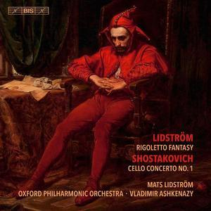 Lidstrom: Rigoletto Fantasy - Shostakovich: Cello Concerto No. 1