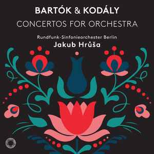 Bartok & Kodaly: Concertos For Orchestra