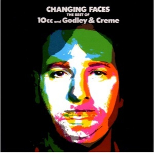 Changing Faces (The Best Of 10cc And Godley & Creme)