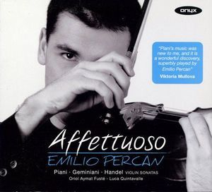 Affettuoso: Piani, Geminiani, Handel - Violin Sonatas 