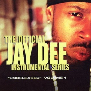 The Official Jay Dee Instrumental Series Vol. 1: Unreleased