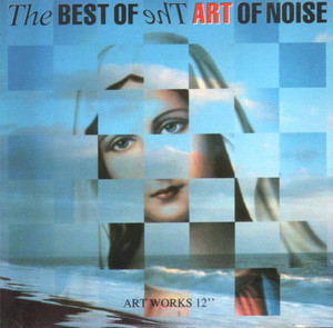 The Best Of The Art Of Noise (Art Works 12'')