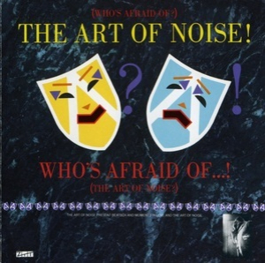 (Who's Afraid Of?) The Art Of Noise!