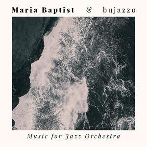 Music For Jazz Orchestra (feat. Bujazzo)