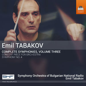 Emil Tabakov: Complete Symphonies, Vol. 3