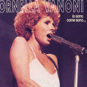 Ornella Vanoni, Io Sono Come Sono...