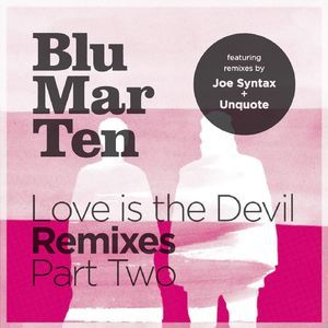 Love Is The Devil Remixes, Pt. 2