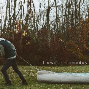 I Swear Someday