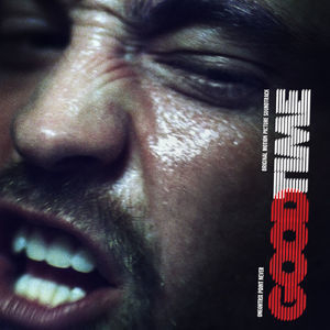 Good Time (Original Motion Picture Soundtrack)