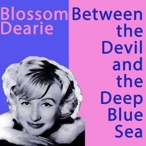 Between The Devil And The Deep Blue Sea