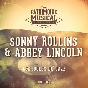 Les Idoles Du Jazz: Abbey Lincoln Et Sonny Rollins, Vol. 1