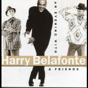 An Evening With Harry Belafonte & Friends
