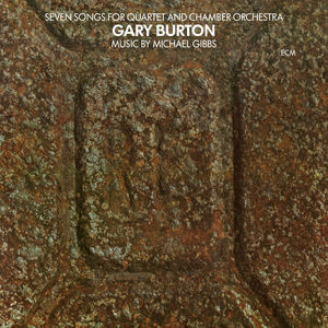 Michael Gibbs: Seven Songs For Quartet & Chamber Orchestra [Hi-Res]