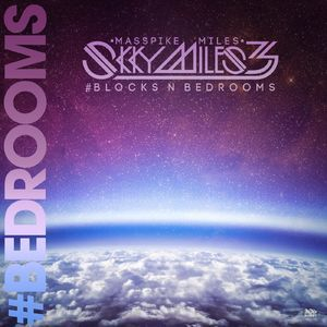 Skky Miles 3 #blocksnbedrooms Pt. 1. #bedrooms
