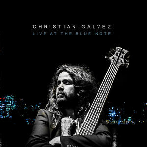 Christian Galvez Live At The Blue Note