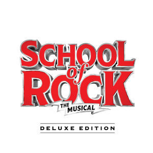 School Of Rock - The Musical (Deluxe Edition) [Hi-Res]