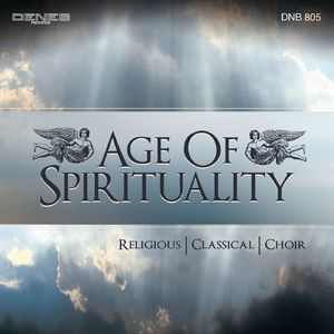 Age Of Spirituality (Religious, Classical, Choir)