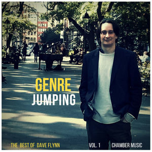 Genre Jumping: The Best Of Dave Flynn, Vol. 1 ''Chamber Music''