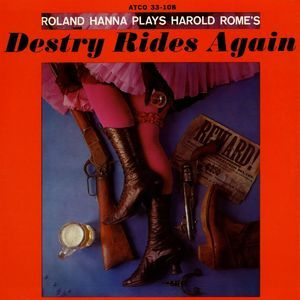 Roland Hanna Play Harold Rome's 'destry Rides Again'