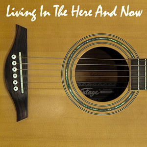 Living In The Here And Now