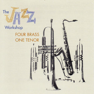 The Jazz Workshop / Four Brass, One Tenor (with Freddie Green, Dick Katz & Nick Travis)