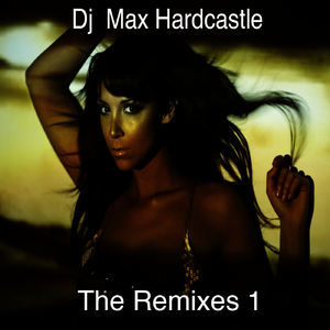 Dj Max Hardcastle Remixes