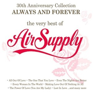 The Very Best Of Air Supply - 30th Anniversary Collection - Always And Forever