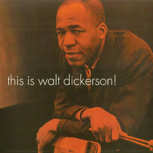 This Is Walt Dickerson (Remastered)