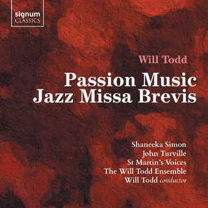 Will Todd: Passion Music, Jazz Missa Brevis