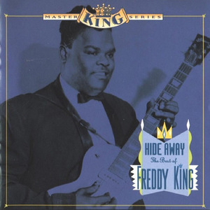 Hide Away: The Best Of Freddy King