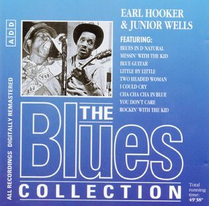 The Blues Collection: Earl Hooker & Junior Wells