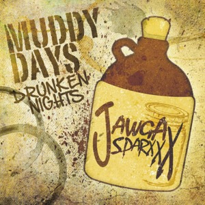 Muddy Days Drunken Nights