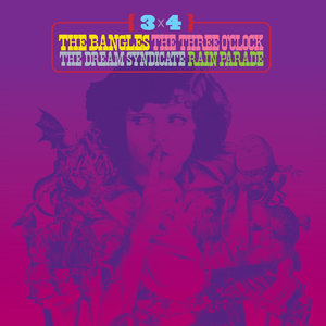3 X 4 The Bangles, The Three O'clock, The Dream Syndicate, Rain Parade