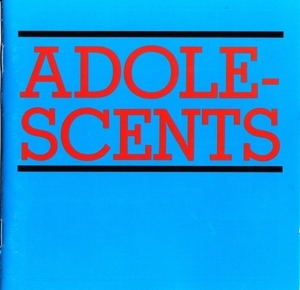 Adolescents + Welcome To Reality Ep + All By Myself (Rikk Agnew)