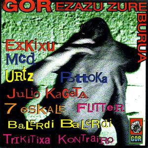 Gor Ezazu Zure Burua