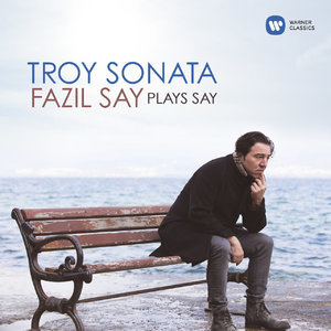 Troy Sonata Fazil Say Plays Say