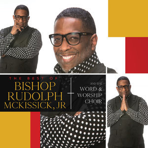 The Best Of Bishop Rudolph Mckissick (Live)