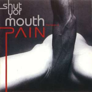 Shut Your Mouth. The Best of Pain