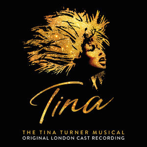 Tina The Tina Turner Musical (Original London Cast Recording)
