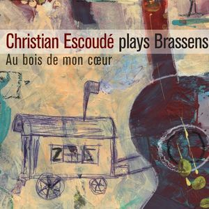 Plays Brassens Au Bois De Mon Coeur