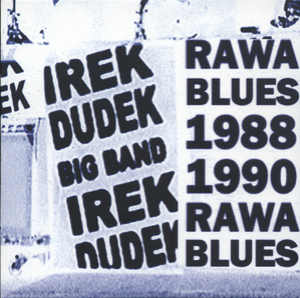 Rawa Blues 1988-1990 (2006, Irek Dudek - Anthology 1976-2006, CD11)