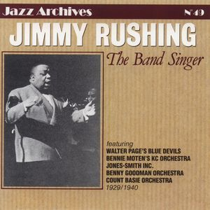 Jimmy Rushing the Band Singer 1929-1940 (Jazz Archives No. 49)